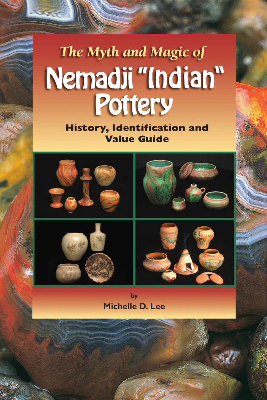 The Myth and Magic of Nemadji Indian Pottery book by Michelle D. Lee